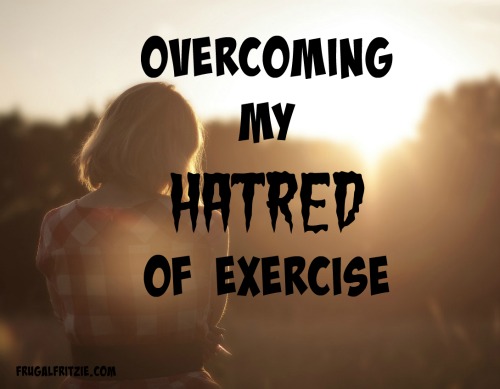 hatred of exercise